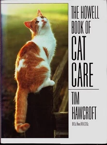 THE HOWELL BOOK OF CAT CARE - Tim Hawcroft - First Ed. Hardcover / Dust Jacket - Imagen 1 de 2