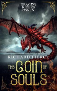 Richard Fierce The Coin of Souls (Paperback) Dragon Riders of Osnen