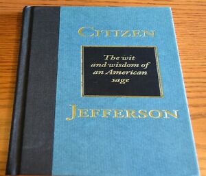 Citizen Jefferson: The Wit and Wisdom of an American Sage by John P. Kaminski