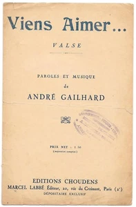 VIENS AIMER ...Valse Parole et Musique de ANDRÉ GAILHARD Édit. CHOUDENS en 1933 - Picture 1 of 2