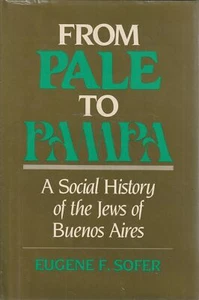 From pale to pampa. A social History of the Jews of Buenos Aires - Bild 1 von 1