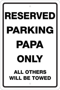 RESERVIERTER PARKPLATZ PAPA NUR 8" X 12" ALUMINIUMSCHILD - NEUHEIT, GEBURTSTAG, PAPA, SPASS - Bild 1 von 2