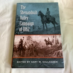 The Shenandoah Valley Campaign of 1862 ed. Gary W. Gallagher (2003 HC) - Foto 1 di 7