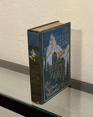 The Spell of Switzerland by Nathan Haskell Dole / Woldemar Ritter Illus. 1920 HC - Image 1 of 4