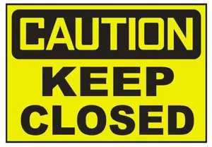 Caution Keep Closed Sticker Safety Decal Sign D696 - Picture 1 of 1