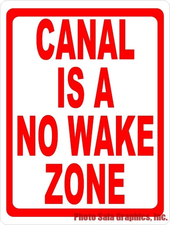SIGNS BY SALA GRAPHICS Canal is No Wake Zone Sign. Size Options. Shoreline Property Land Protection