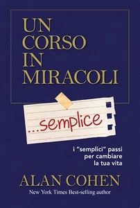 Un corso in miracoli semplice - Alan Cohen - 2016 - LIBRO - Foto 1 di 1