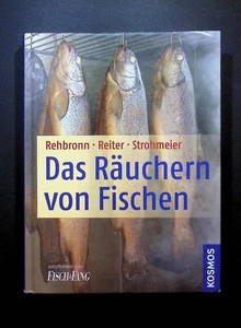 Das Räuchern von Fischen : ein Leitfaden für Hobbyköche und Angler, Berufsfische - Bild 1 von 2