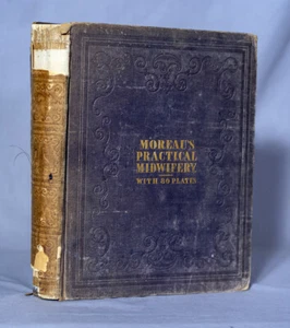 Practical Midwifery Moreau 1844 Edition 80 Lithographic Plates Antique - Imagen 1 de 12