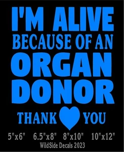 I'm Alive Debido a un Donante de Órganos Calcomanía Trasplante Vinilo Coche Camión Pegatina - Imagen 1 de 8