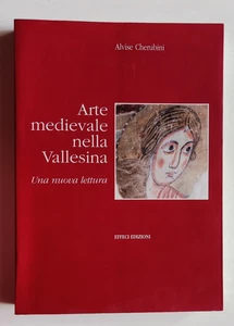 ARTE MEDIEVALE NELLA VALLESINA, Alvise Cherubini, Effeci 2001. OTTIMO e RARO - Imagen 1 de 16