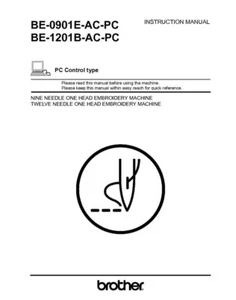 Brother BE-0901E-AC-PC Embroidery Machine Owners Instruction Manual Reprint - Picture 1 of 1