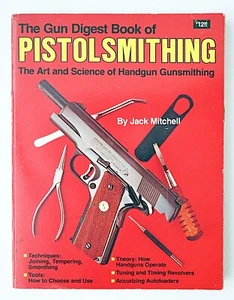 The GUN Digest Book of PISTOLSMITHING by Jack Mitchell – Very Collectible Book - Picture 1 of 8