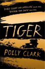 Polly Clark Tiger (Paperback)