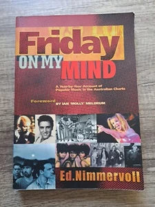 FRIDAY ON MY MIND ED NIMMERVOLL (Softcover 2003) Australian Music Chart History - Picture 1 of 11