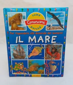 "IL MARE per rispondere alle domande dei bambini" Larus - Foto 1 di 3