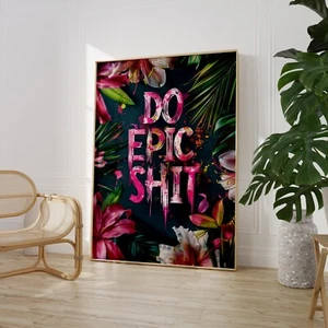 Do Epic Sh*t Print Poster Wall Art Fashion Home Decor Type Quote 9070 - Picture 1 of 1