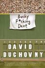 Bucky F*cking Dent: A Novel by David Duchovny (English) Paperback Book