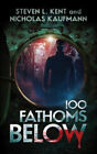 100 Fathoms Below Paperback Steven L., Kaufmann, Nicholas Kent