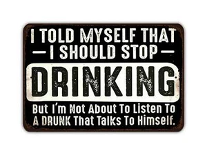 I Told Myself I Should Stop Drinking Vintage Style Metal Sign Drunk Beer Alcohol - Picture 1 of 6