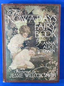 1911 Now-A-Days Fairy Book ~ Anna Alice Chapin, Illustrated Jessie Willcox Smith - Imagen 1 de 19