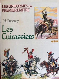 Les Cuirassiers - Bucquoy (Les Uniformes du Premier Empire) - Picture 1 of 11