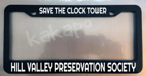 Save The Clock Tower Hill.. Black License Plate Frame Back To The Future Fans - Picture 1 of 3