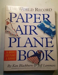 The World Record Paper Airplane Book by Jeff Lammers and Ken Blackburn (1994,... - Picture 1 of 10
