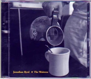 Jonathan Byrd The Waitress CD 2004 - Bild 1 von 2