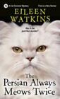 The Persian Always Meows Twice; A Cat Gro- 1496722892, Eileen Watkins, paperback