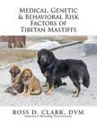 Ross D Clark DV Medical, Genetic & Behavioral Risk Factors of Tibeta (Paperback)