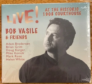 Live At The Historic 1908 Courthouse Bob Vasile (CD 2004 Bob Vasile) New Sealed - Imagen 1 de 2