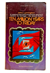 Ten Million Years to Friday John Lymington Lancer PB ed Ron Walotsky cover art - Picture 1 of 3