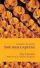 The Old Capital: A Novel Of Taipei By T'ien-Hsin Chu (English) Hardcover Book