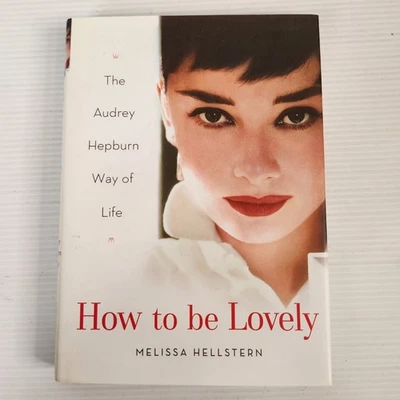 How to be Lovely: The Audrey Hepburn - Hardcover, by Melissa Hellstern - Good - image 1 of 4