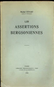 LES ASSERTIONS BERGSONIENNES. MICHEL FENART - Imagen 1 de 1