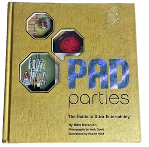 Pad Parties The Guide to Ultra Entertaining by Maranian Matt HC Cookbook 2003 - Picture 1 of 20