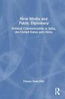 New Media and Public Diplomacy: Political Communication in India, the United Sta