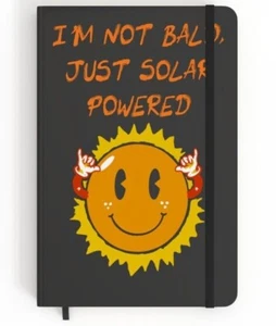 I'm Not Bald, Just Solar Powered - A5 Notebook, Sun Energy Absorption, Hair Loss - Picture 1 of 17