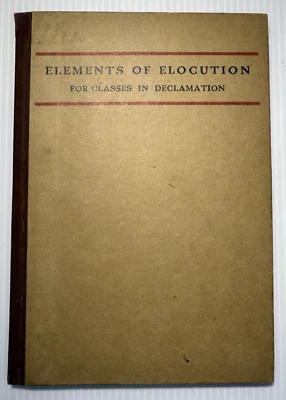 Elements of Elocution, James Plaisted Webber, 1907 PRIVATELY PRINTED Philips Acd - Image 1 of 4