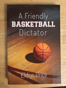 A Friendly Basketball Dictator Eldon Price Coaching Book - Picture 1 of 2