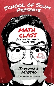School of Scum Presents: Math Class: (Vulgar Arithmetic for Adults) - Picture 1 of 2