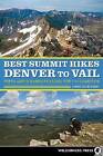 Best Summit Hikes Denver to Vail Hikes and Scrambl