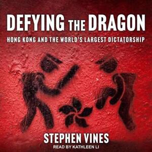 Defying the Dragon: Hong Kong and the World's Largest Dictatorship by Stephen Vi