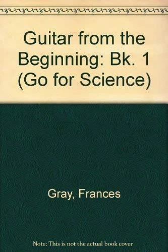 Guitar from the Beginning: Bk. 1 (Go for Science) By Frances Gra - Image 1 of 1