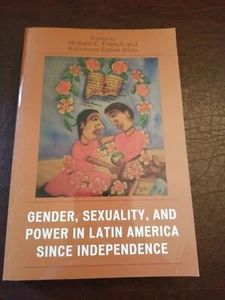 Gender, Sexuality, And Power In Latin America Since Independence William French - Imagen 1 de 9