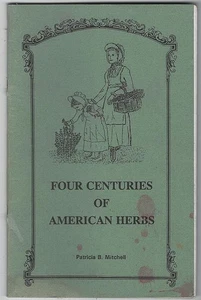 Four Centuries of American Herbs Patricia Mitchell 1997 Foodways Recipes History - Picture 1 of 1