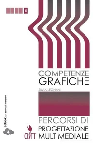 Libro Usato Competenze grafiche Progettazione multimediale Per Scuole superiori. - Foto 1 di 1