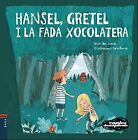 Hansel, Gretel I La Fada Xocolatera (Contes Desexplicats, ... | Livre | État Bon