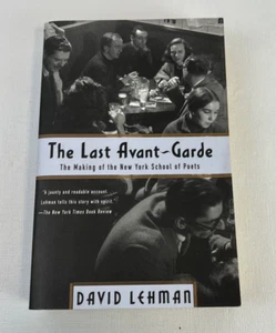The Last Avant-Garde: The Making of the New York School of Poets by Lehman, Dav - Picture 1 of 8